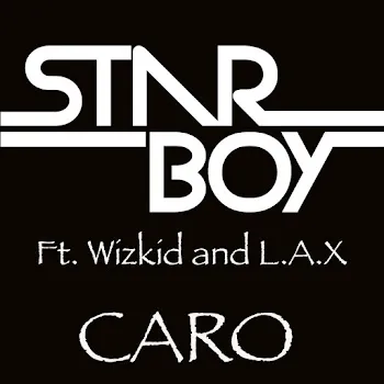 Starboy Caro (Feat. L.a.x & Wizkid)