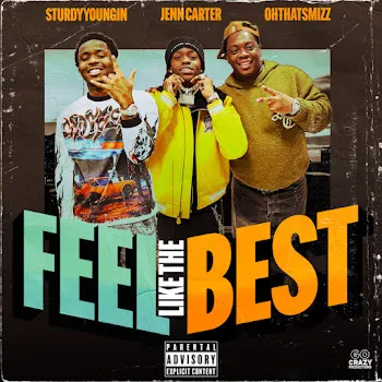 Sturdyyoungin Feel Like The Best Ft Jenn Carter & Ohthatsmizz