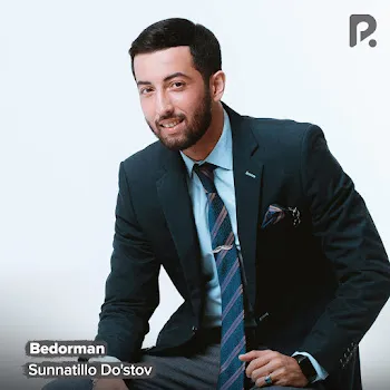 Sunnatillo Do'stov Bedorman