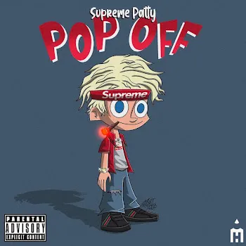 Supreme Patty Pop Off