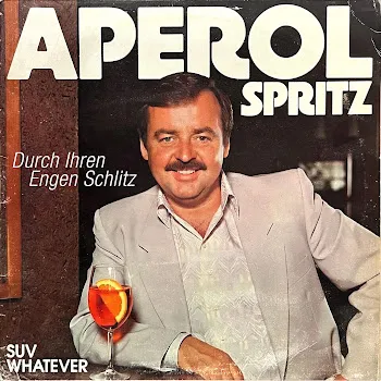 Suv Whatever Aperol Spritz Durch Ihren Engen Schlitz