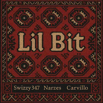 Swizzy347 Lil Bit Ft Narzes & Carvillo