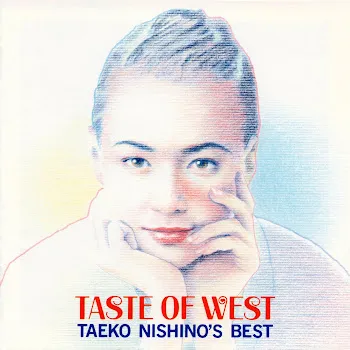 Taeko Nishino 純情可憐でごめんなさい (Taste Of West Version) - Junjokarende Gomennasai (Taste Of West Version)
