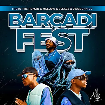 Thuto The Human Barcadi Fest Ft Mellow & Sleazy & 2Wobunnies