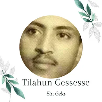 Tilahun Gessesse Akkam Naguma
