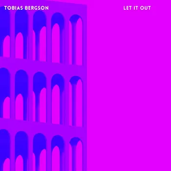 Tobias Bergson Let It Out
