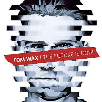 Tom Wax The Sound Of The Future