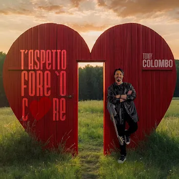 Tony Colombo T'aspetto Fore 'O Core