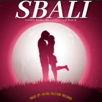Trouble Maker The Vocalist Sbali (Feat. Man Q)