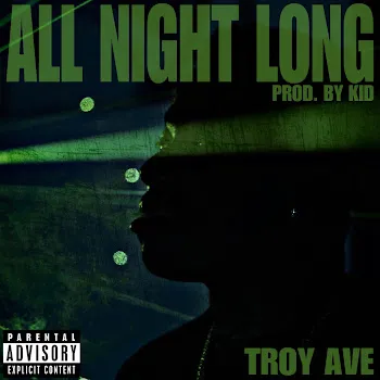 Troy Ave All Night Long