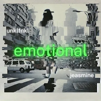 Unklfnkl Emotional Ft Jeasmine