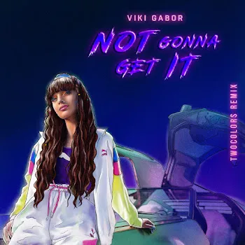Viki Gabor Not Gonna Get It (Twocolors Remix) Ft Twocolors