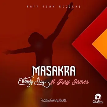 Wendy Shay Masakra (Feat. Ray James)