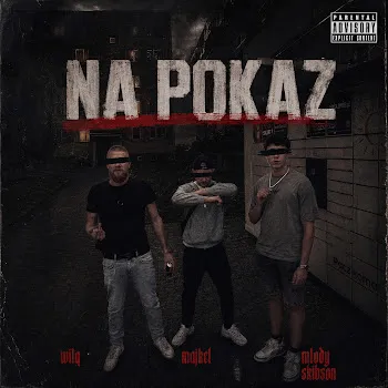 Wilq Na Pokaz Ft Młody Skibson