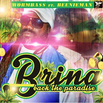 Wormbass Bring Back The Paradise (Feat. Beenieman)
