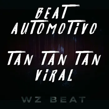 Wz Beat Beat Automotivo Tan Tan Tan Viral