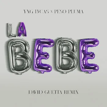 Yng Lvcas La Bebe (David Guetta Remix) Ft Peso Pluma & David Guetta