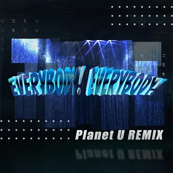 Yu Serizawa With Dj Koo & Motsu Everybody! Everybody! (Planet U Remix)