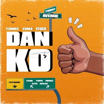 Yumbs Danko (Feat. Titom, Yuppe, Prvis3 & Eltee) Ft Zuma & Eeque