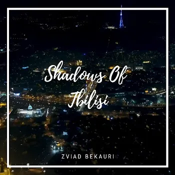Zviad Bekauri Shadows Of Tbilisi
